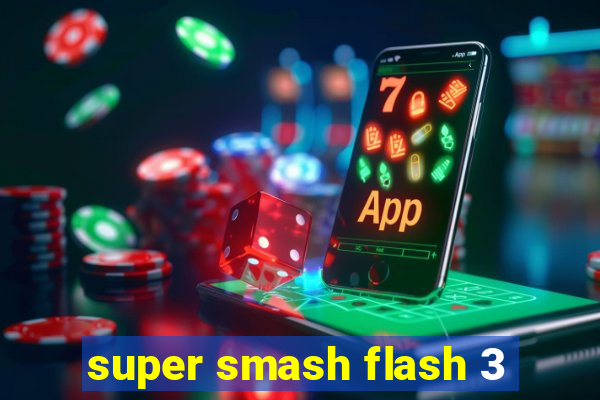 super smash flash 3